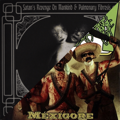 Pickled Punks / Méxigore & Intestinal Regurgitations